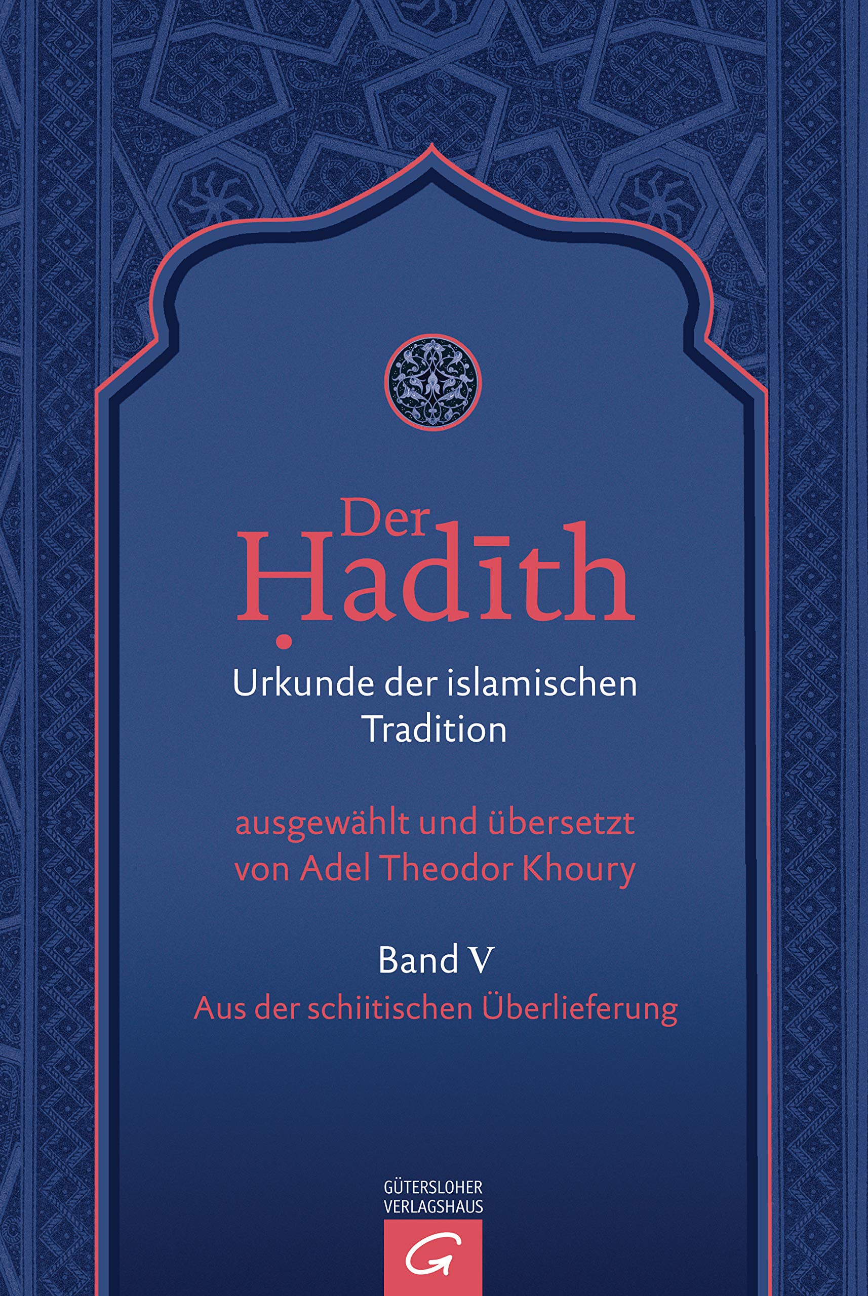 Aus der schiitischen Überlieferung (Der Hadith. Urkunde der islamischen Tradition, Band 5)