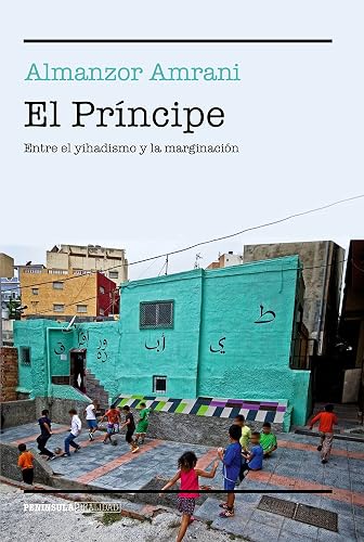 El Príncipe : entre el yihadismo y la marginación