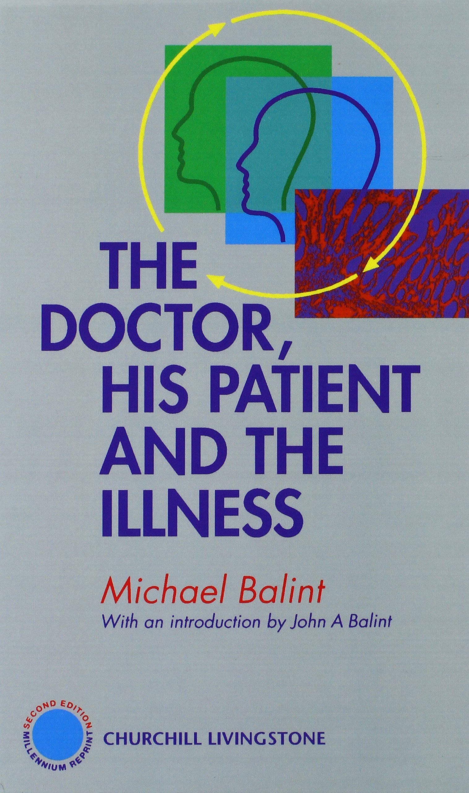 The Doctor, His Patient and The Illness By Michael Balint. 9780443064609