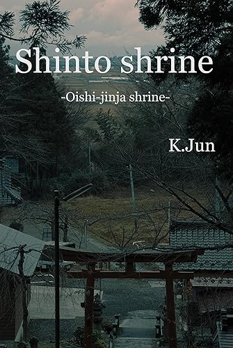 Shinto shrine -Oishi Jinja shrine- (Japanese Edition)
