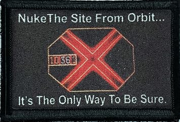 Redheaded Tshirts - Aliens Nuke The Site from Orbit Morale Patch 2x3 Hook and Loop Made in The USA