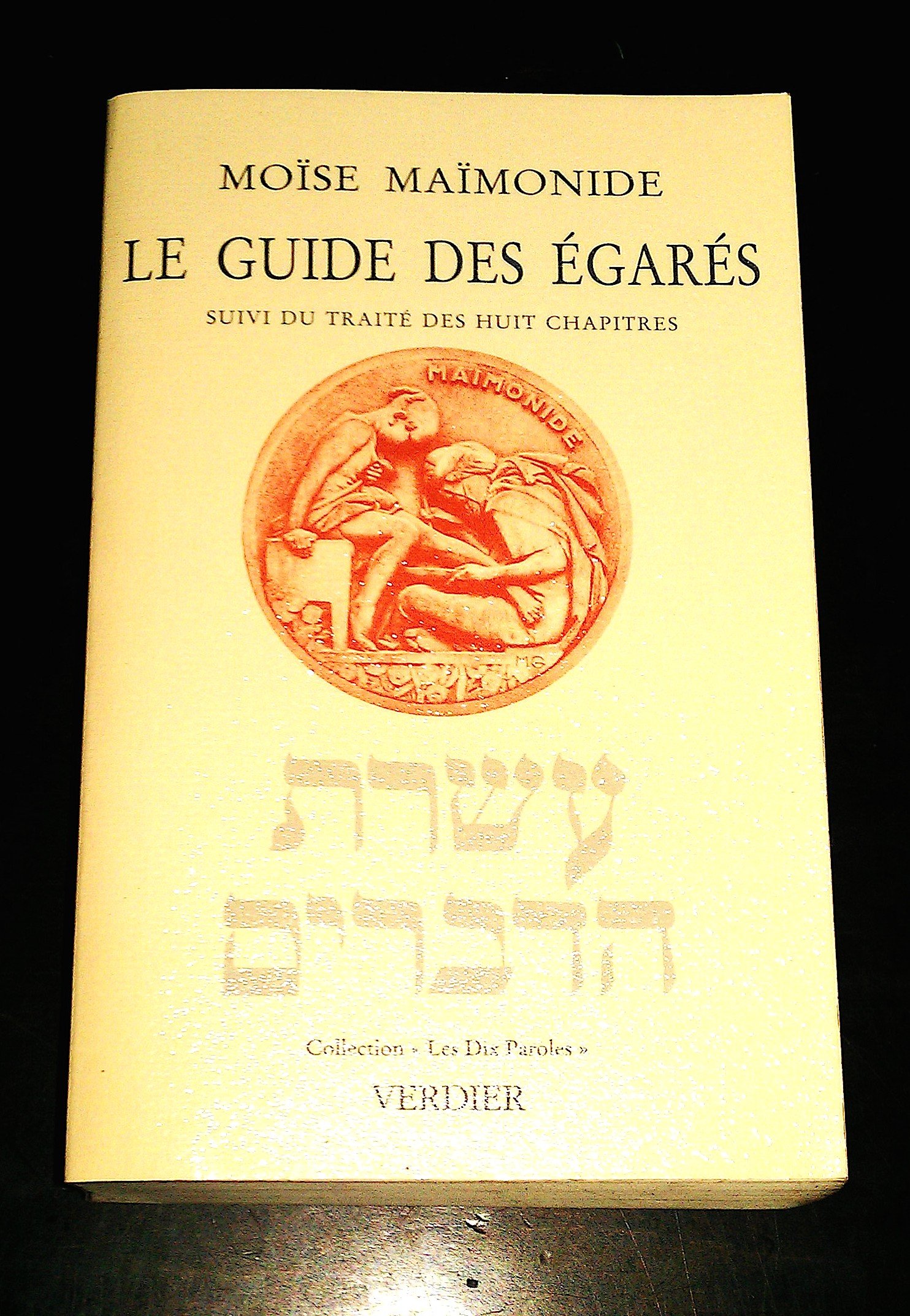 Le Guide des égarés, suivi du : Traité des huit chapitres