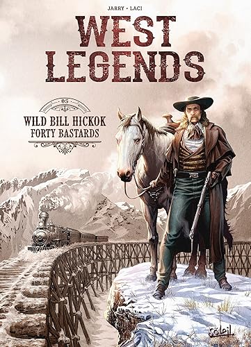 West Legends T05: Wild Bill Hickok - Forty Bastards