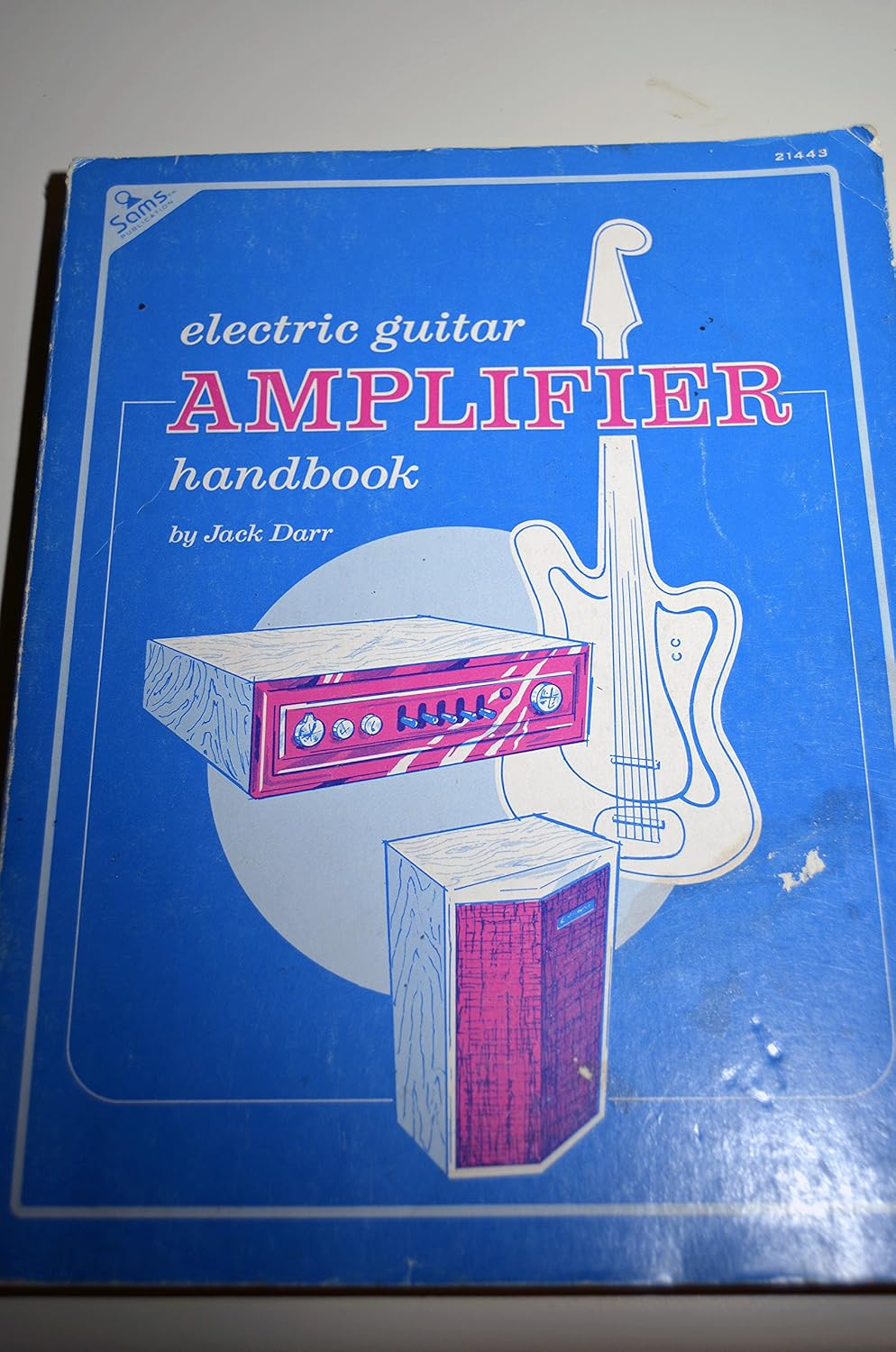 Electric guitar amplifier handbook Darr, Jack 9780672214431 Books