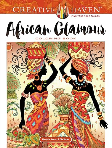Creative Haven African Glamour Coloring Book (Adult Coloring Books: World &amp; Travel)