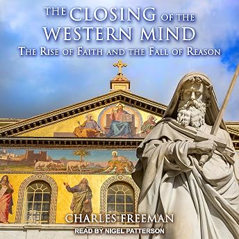 The Closing of the Western Mind Audiobook by Charles Freeman episode artwork