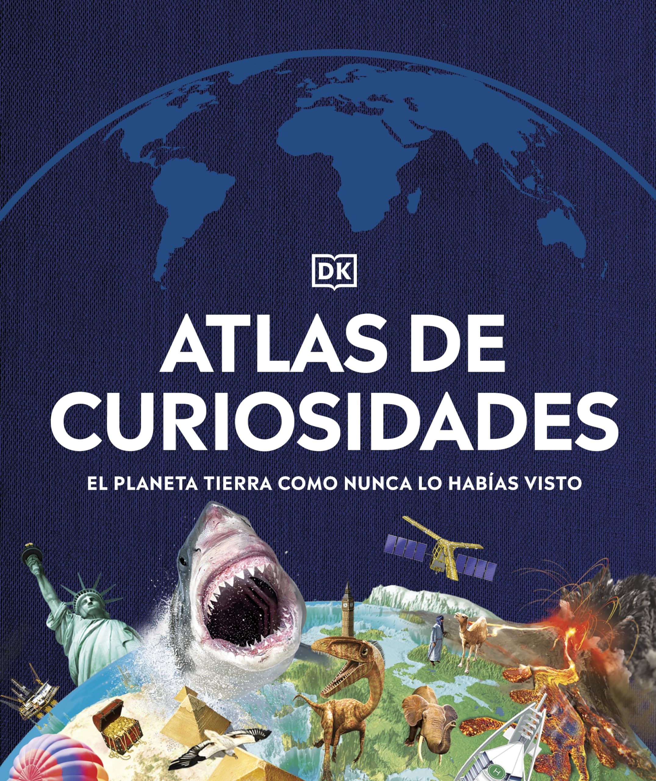Atlas de curiosidades (Where on Earth?): El planeta Tierra como nunca lo habias visto (DK Where on Earth? Atlases) (Spanish Edition)