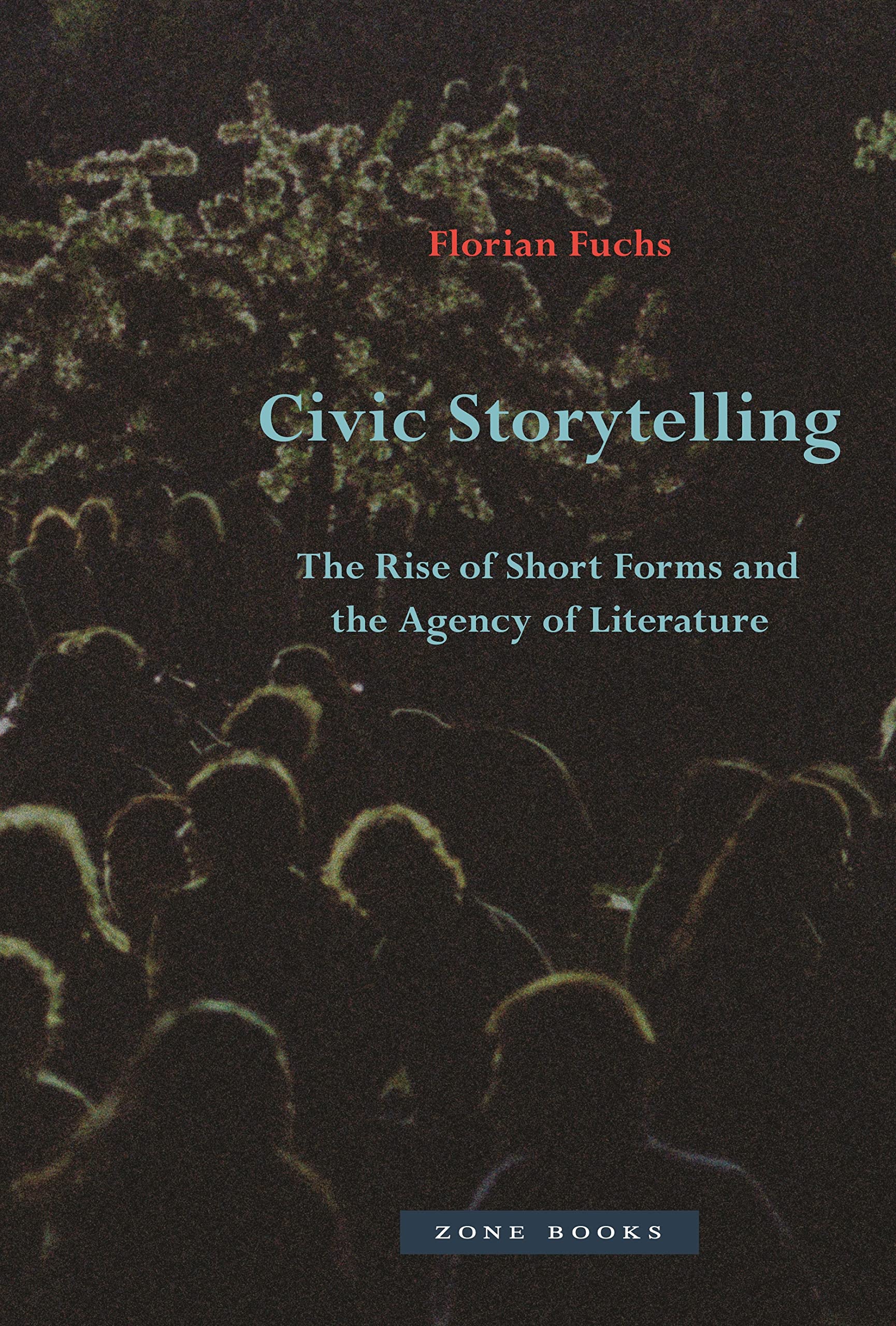 Civic Storytelling – The Rise of Short Forms and the  by Florian Fuchs HARDBACK