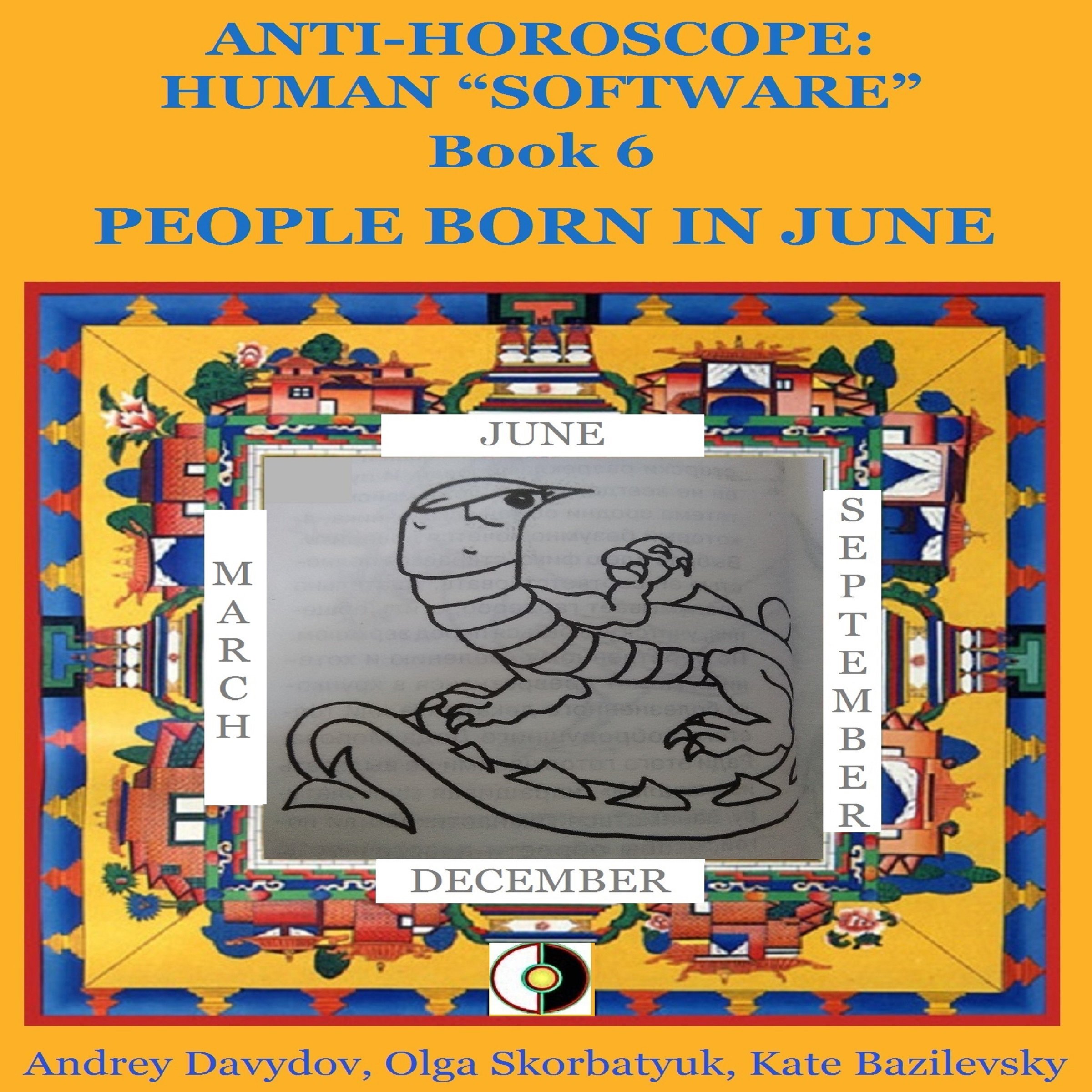 People Born in June: Anti-Horoscope: Human "Software", Book 6