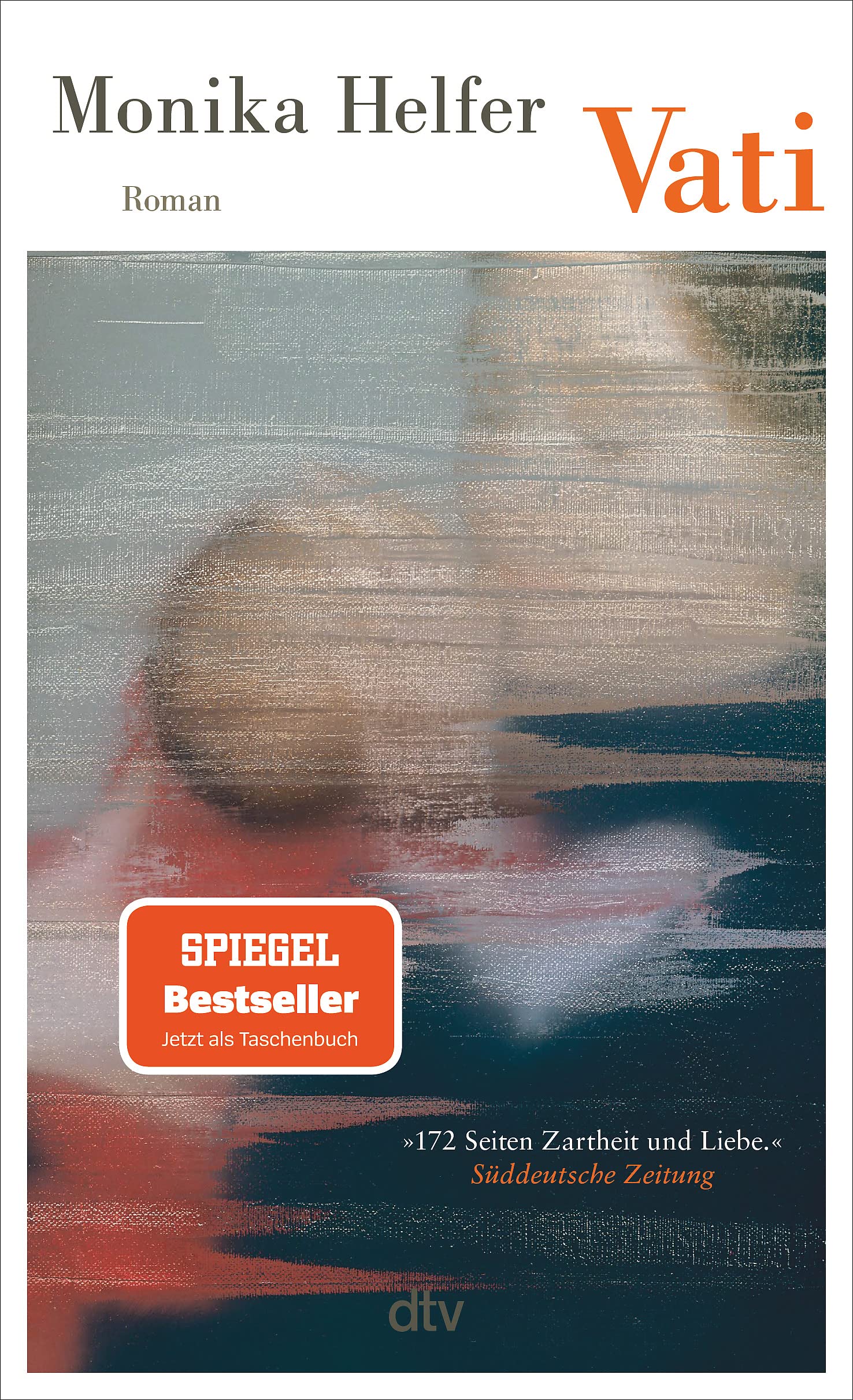 Vati: Roman | »Ein so bedrückendes wie berührendes Erinnerungsbuch.« Tagesspiegel