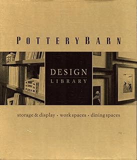 Pottery Barn Design Library: Storage and display, Work Spaces, Dining Spaces