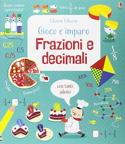 Frazioni e decimali. Gioco e imparo. Con adesivi. Ediz. a colori