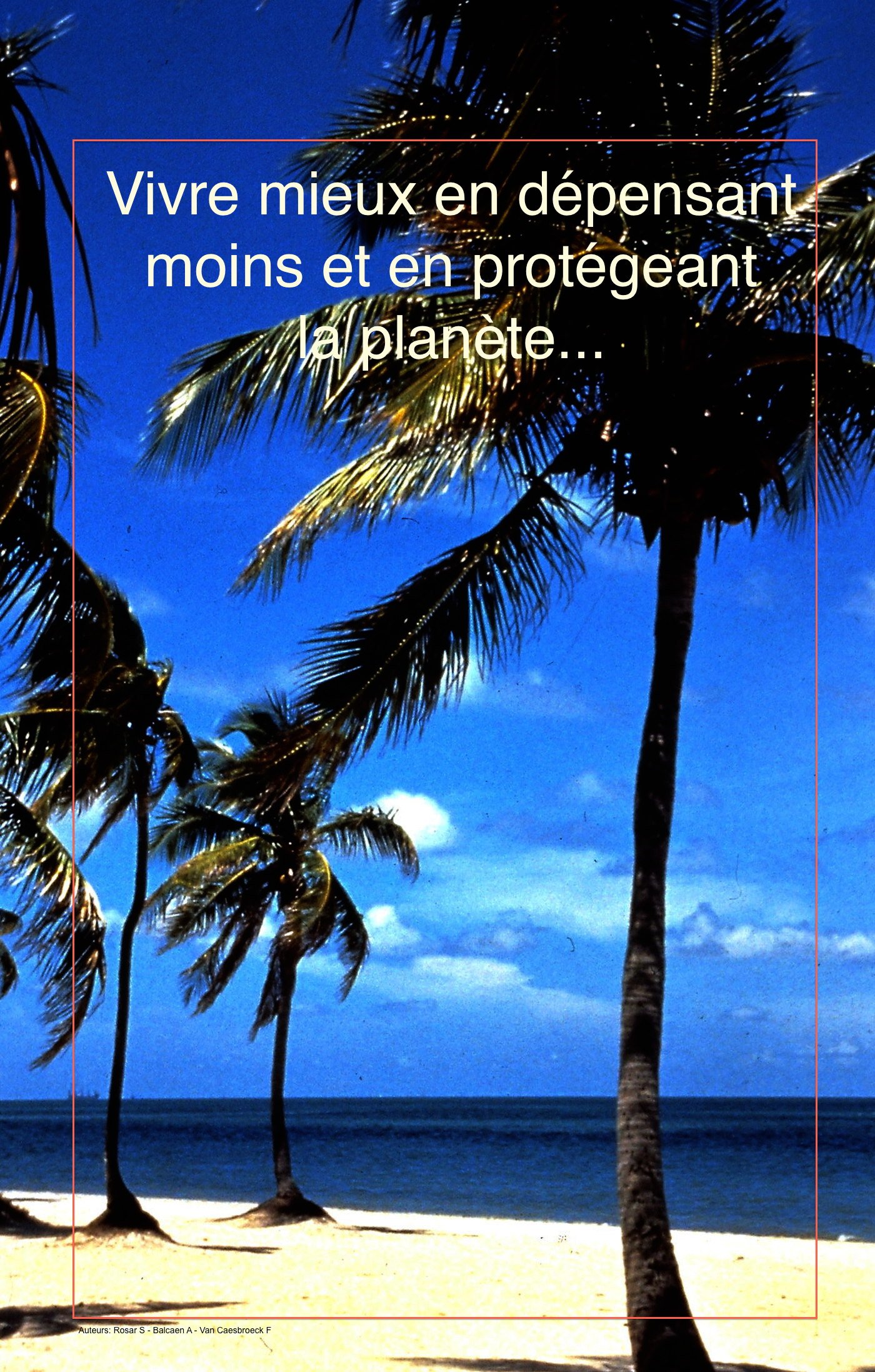 Vivre mieux: En dépensant moins et en protégeant la planète (French Edition)