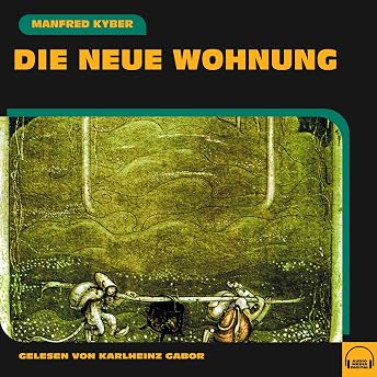 Die neue Wohnung Hörbuch von Manfred Kyber episode artwork