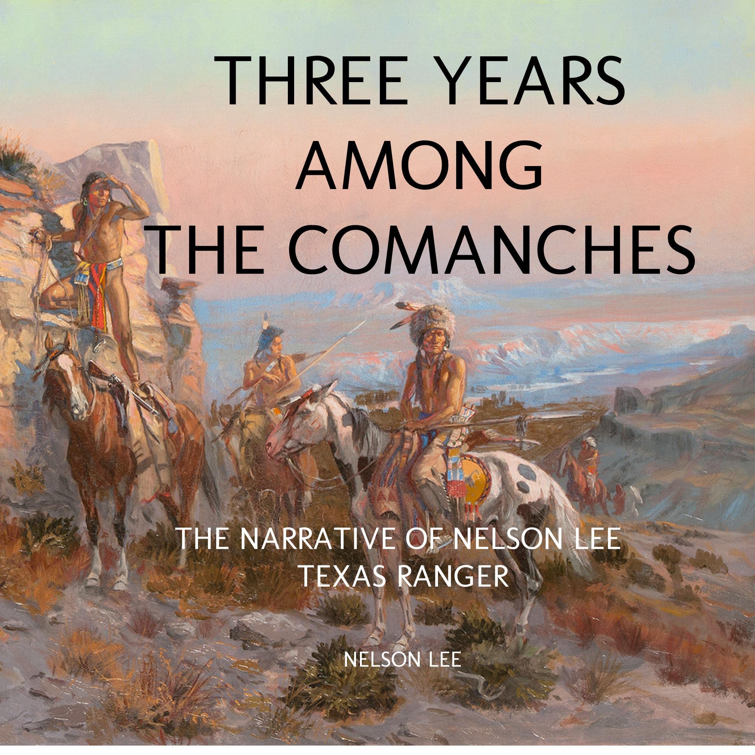 Three Years Among the Comanches
