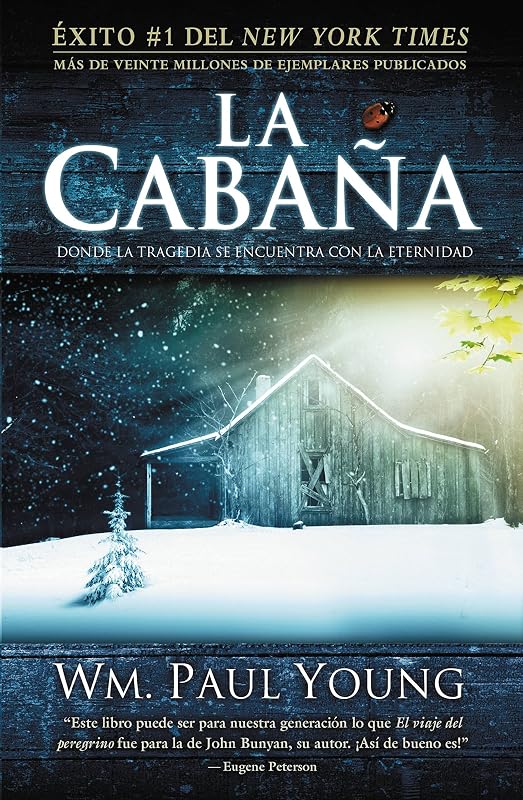 La Cabaña: Donde la Tragedia Se Encuentra Con la Eternidad (Spanish Edition)