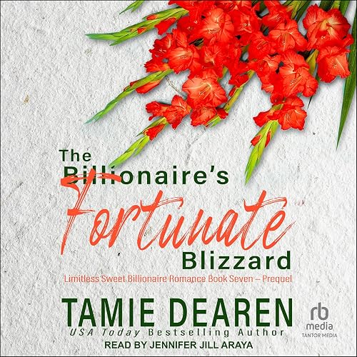 The Billionaire's Fortunate Blizzard: The Limitless Sweet Billionaire Romance Series, Book 7