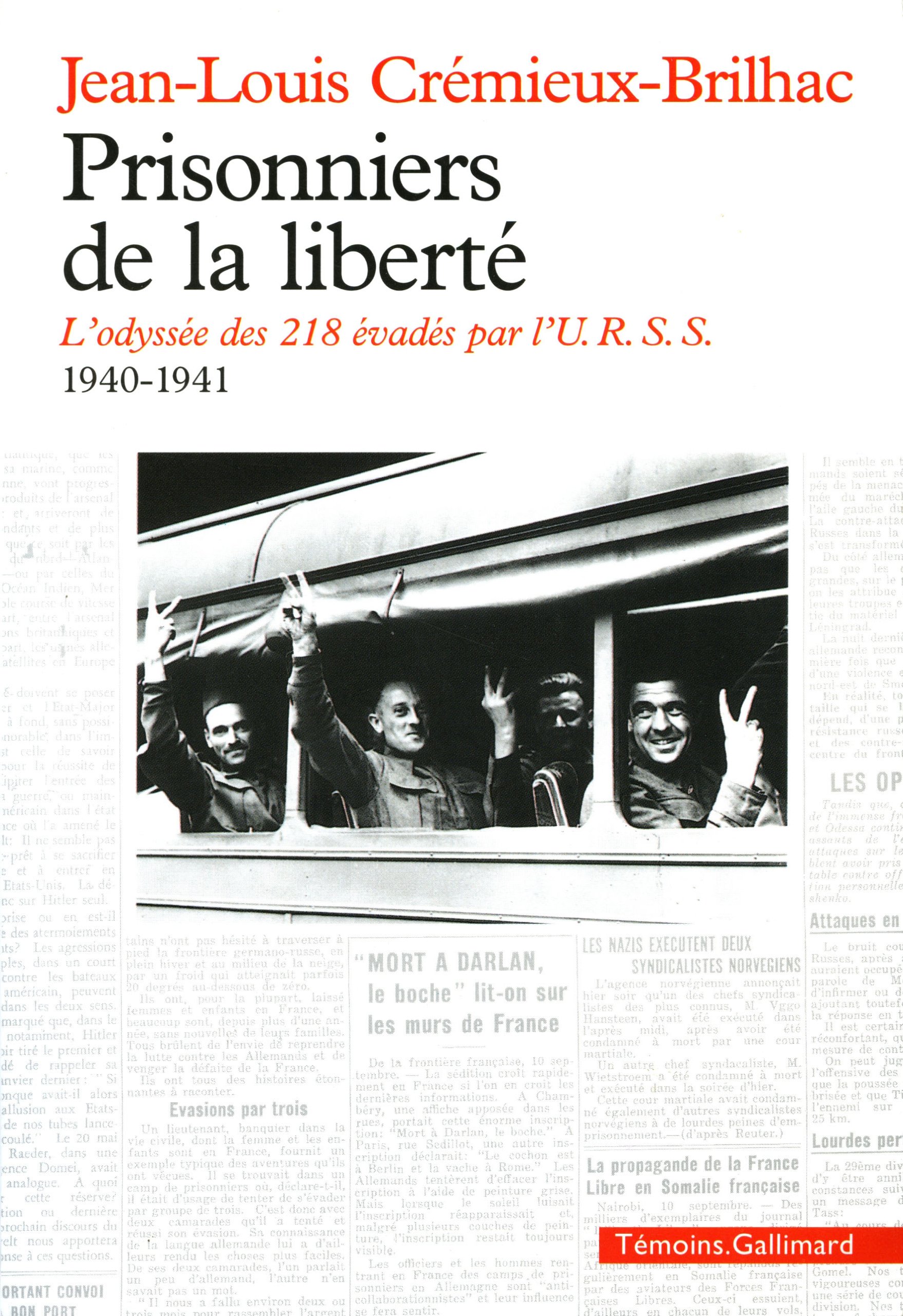 Prisonniers de la liberté: L'odyssée des 218 évadés par l'U.R.S.S. (1940-1941)