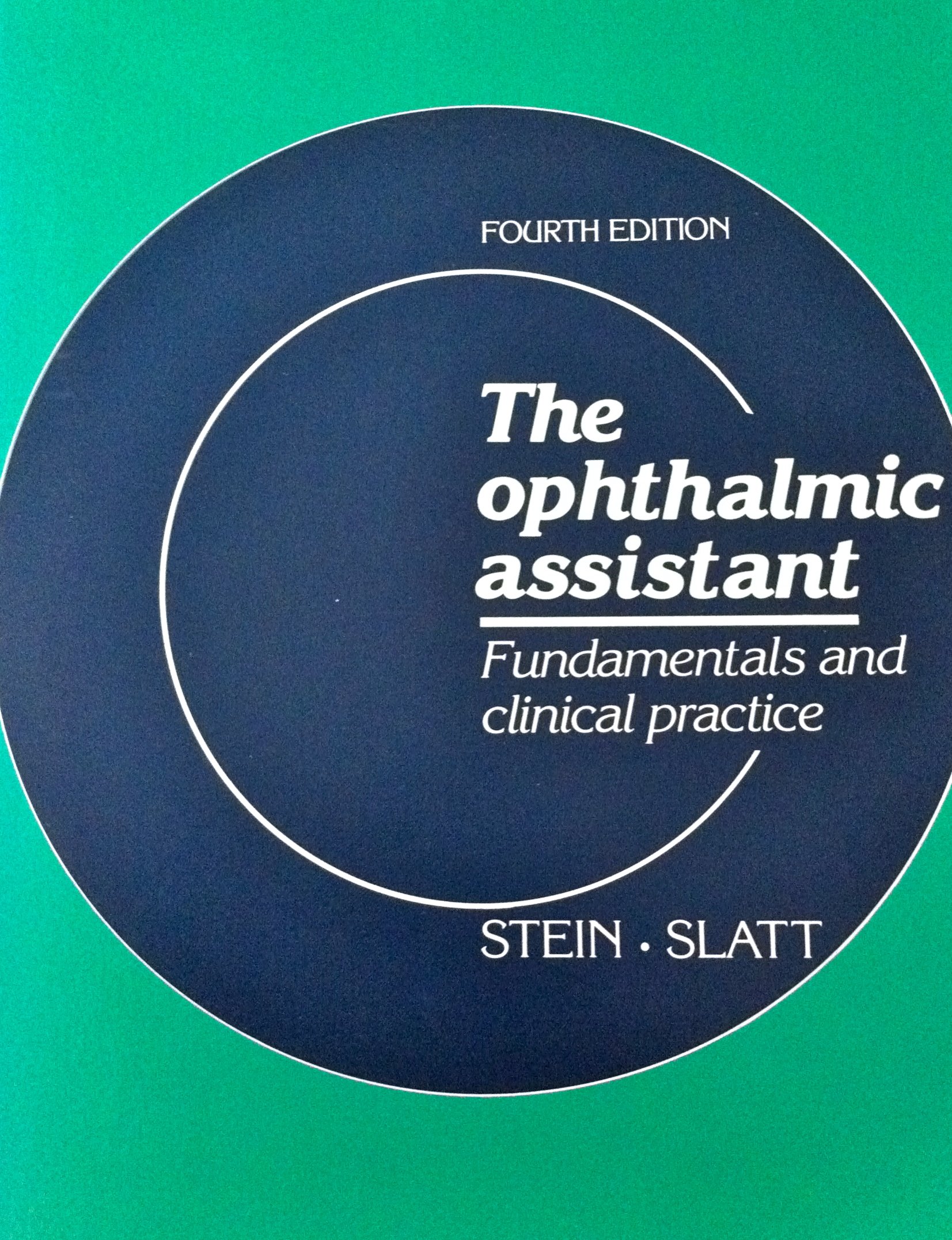 Ophthalmic Assistant: Fundamentals and Clinical Practice Stein, Harold A.