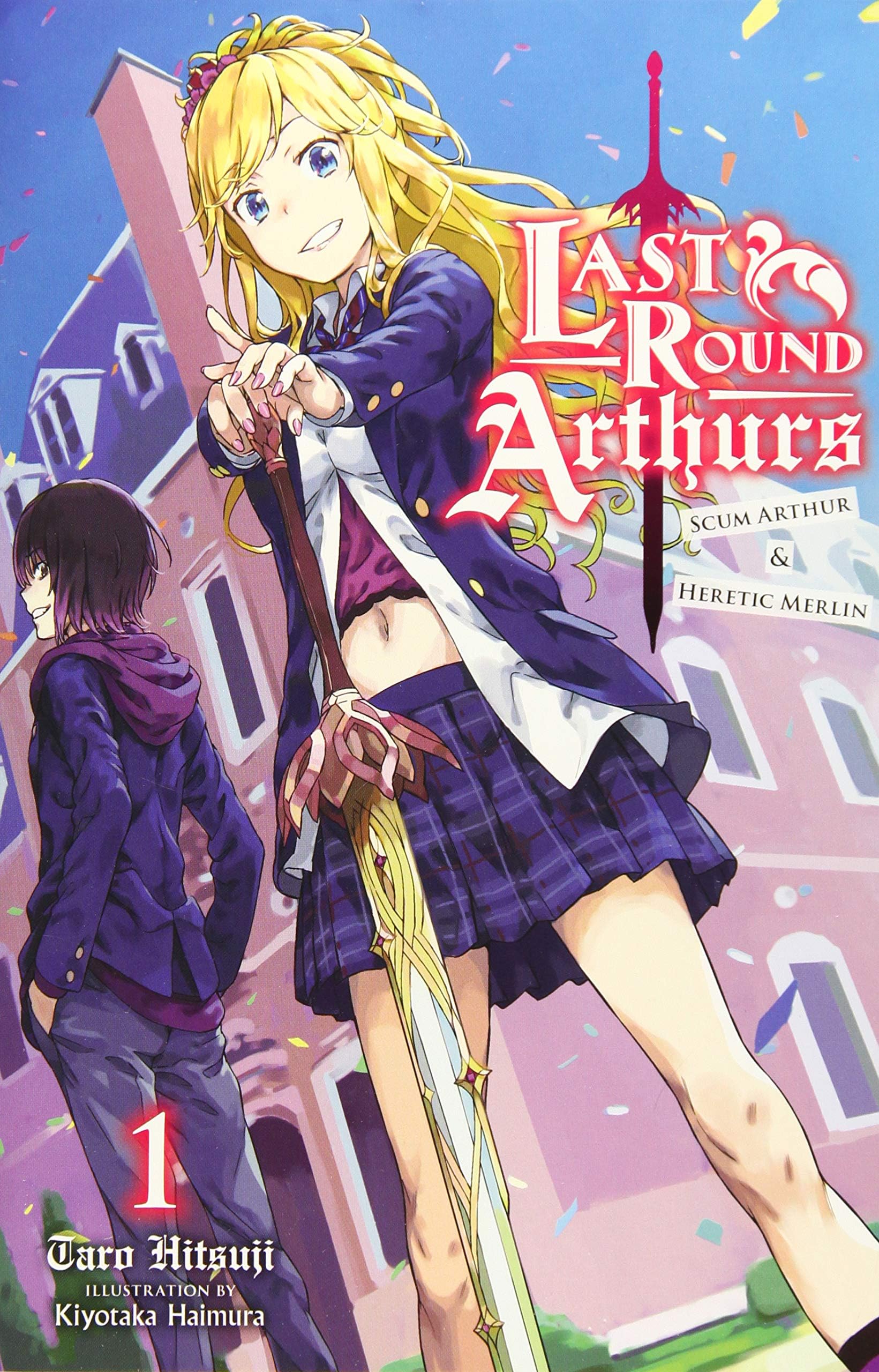 Last Round Arthurs: Scum Arthur & Heretic Merlin, Vol. 1 (light novel)