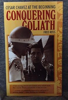 Conquering Goliath Cesar Chavez at the Beginning