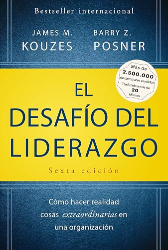El desafio del liderazgo (The Leadership Challenge Spanish Edition)