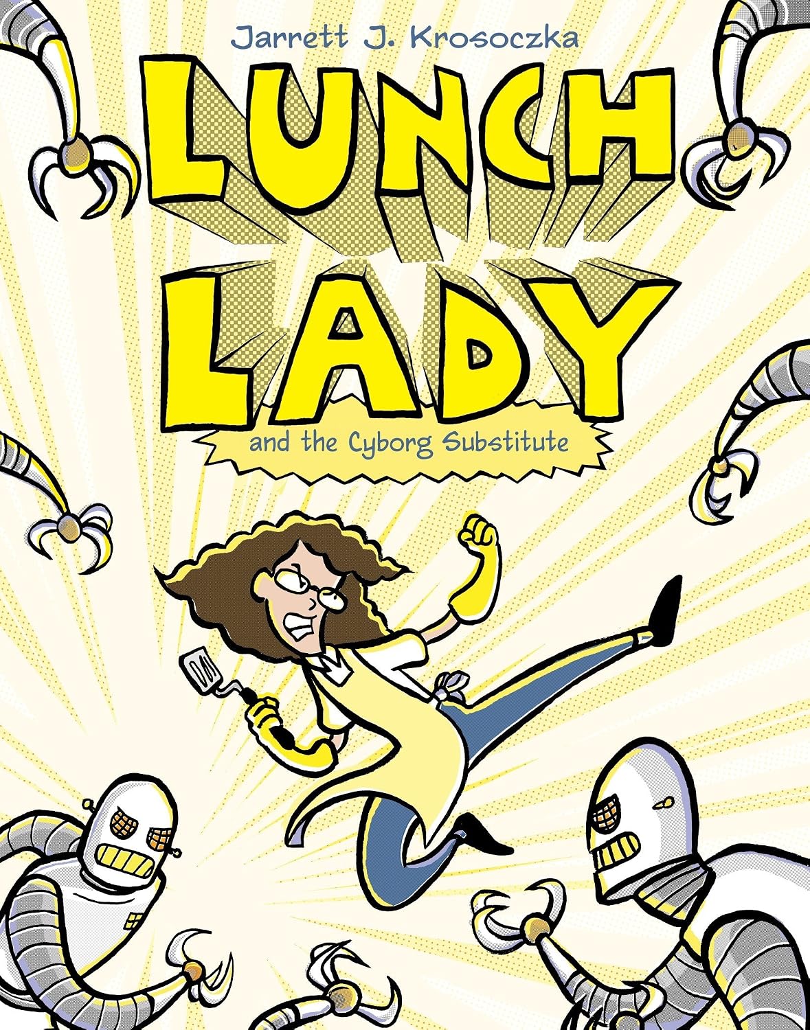 Lunch Lady and the by Jarrett J. Krosoczka