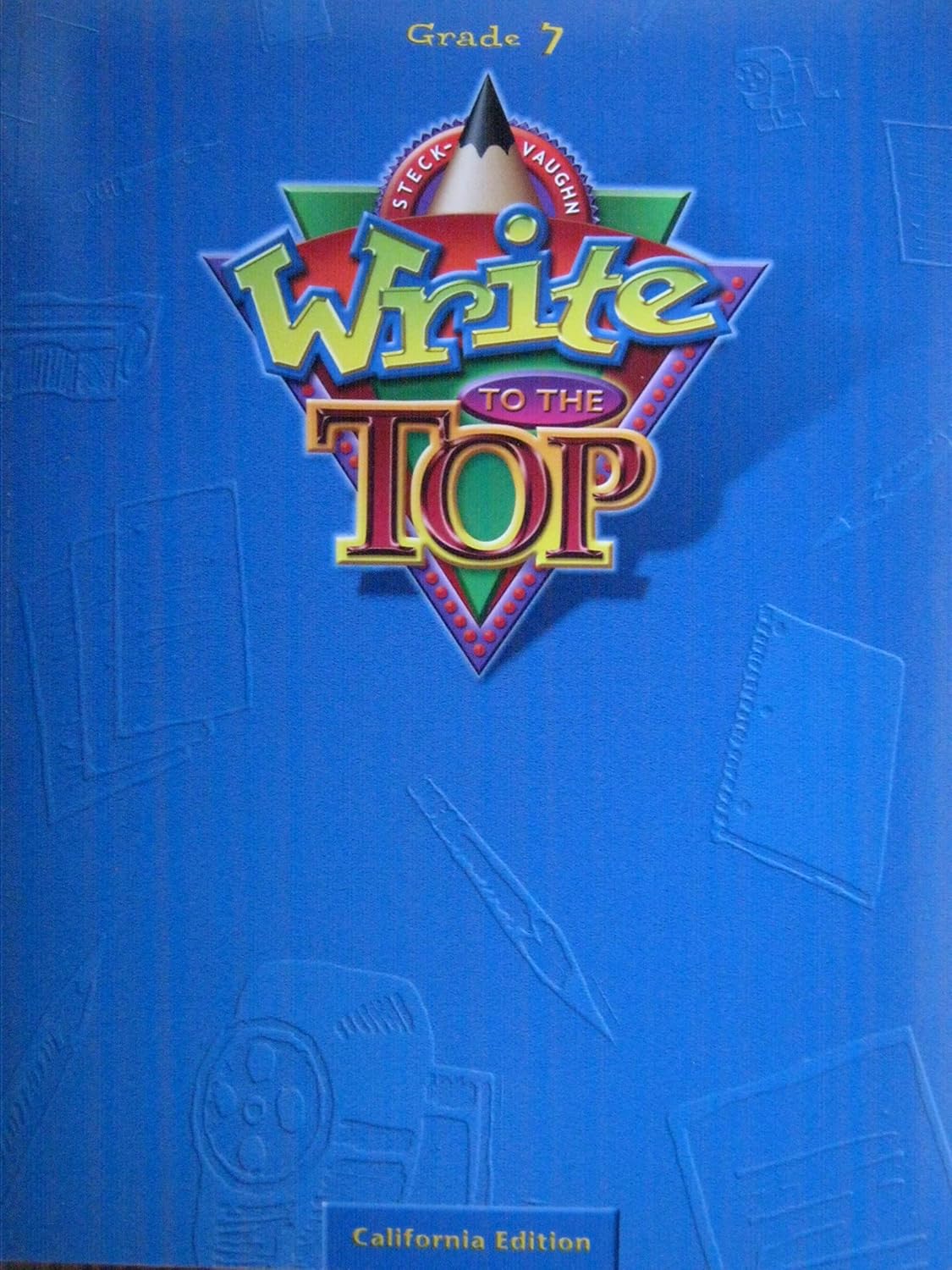 CA Write to the Top Gr 7 Pe (Write to the Top CA) SteckVaughn