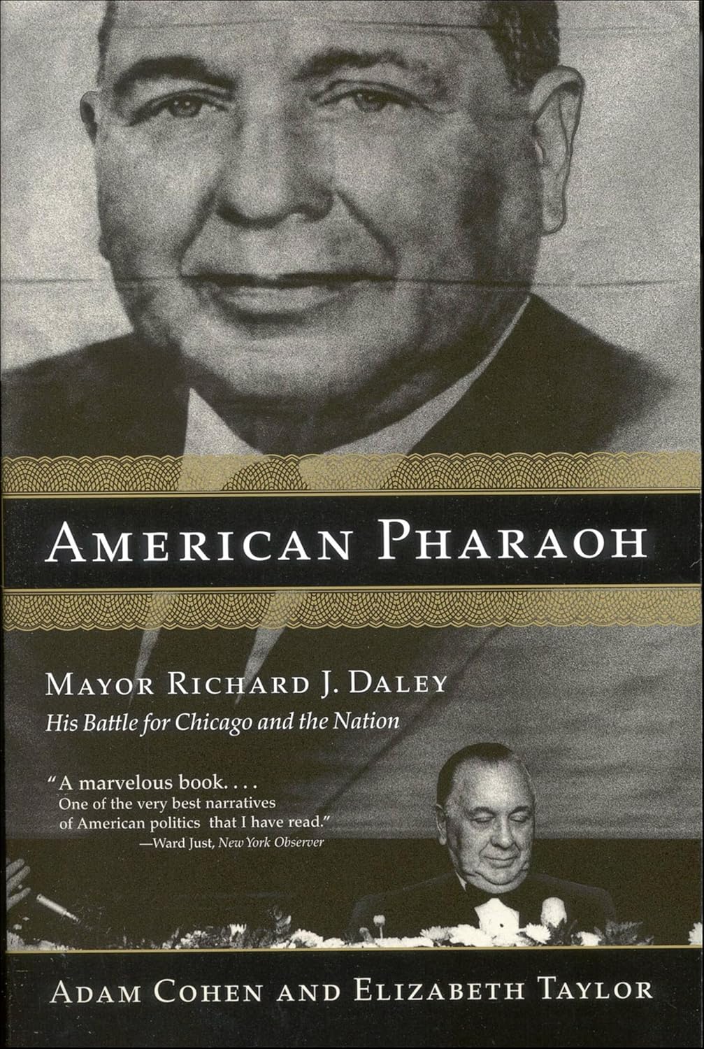 American Pharaoh: Mayor Richard J. Daley–His Battle for Chicago and the Nation