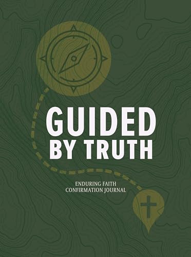 Guided by Truth: Enduring Faith Confirmation Journal