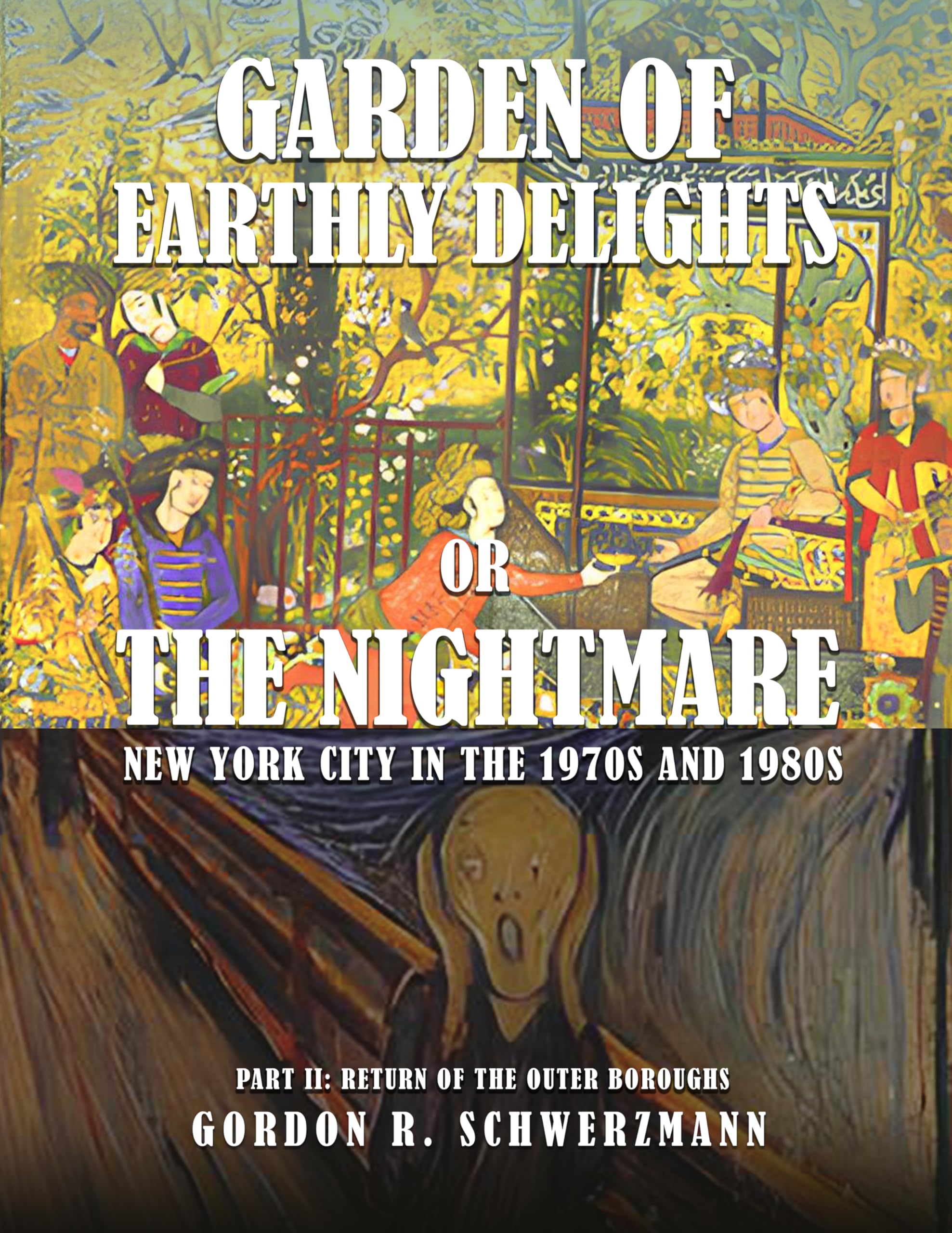 GARDEN OF EARTHLY DELIGHTS OR THE NIGHTMARE: New York City in the 1970s and 1980s PART II: RETURN OF THE OUTER BOROUGHS
