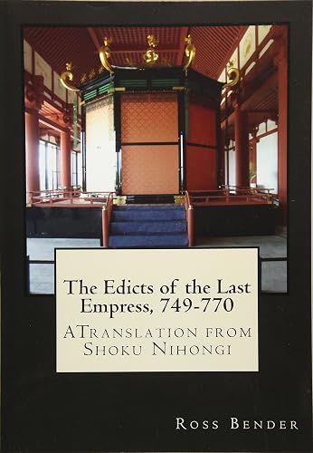 The Edicts of the Last Empress, 749-770: A Translation from Shoku Nihongi