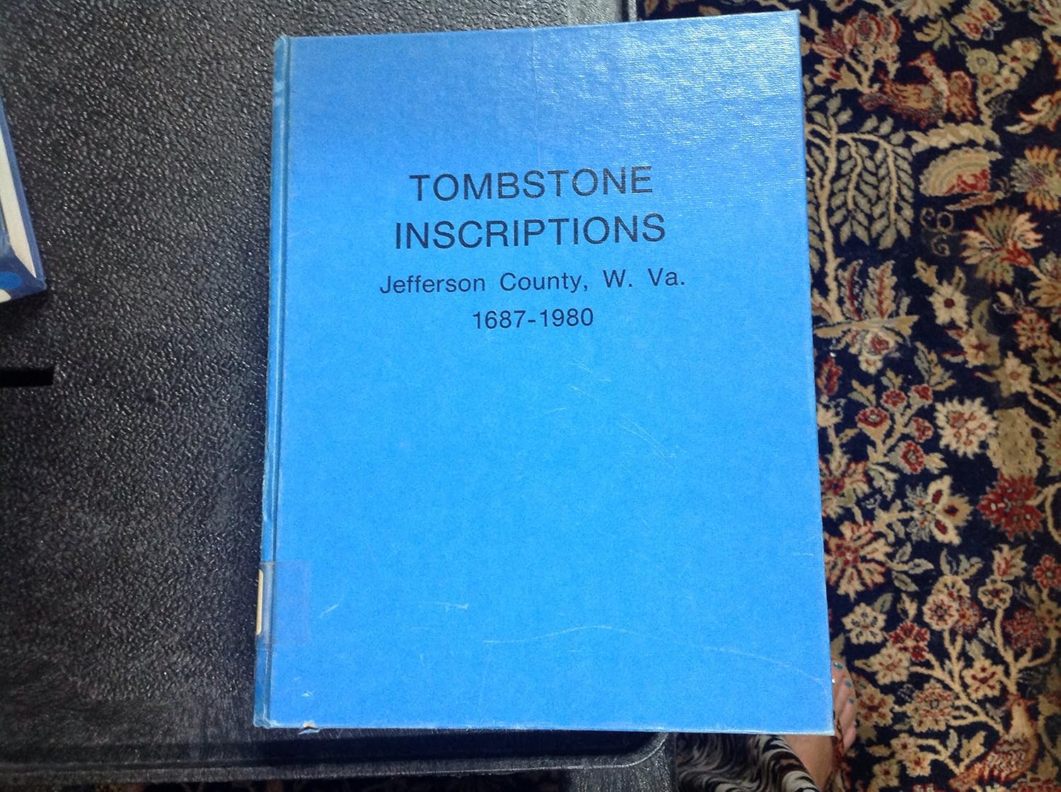 Tombstone Inscriptions Jefferson County, West Virginia 16871980 unknown author Books