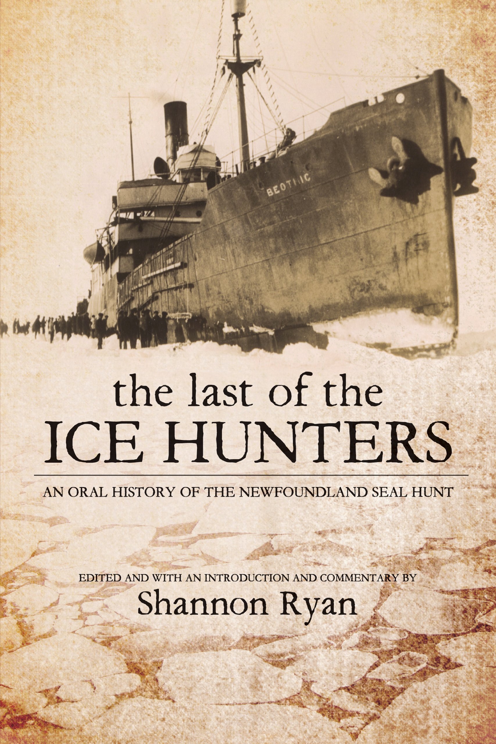 Buy The Last of the Ice Hunters: An Oral History of the Newfoundland Seal Hunt — BookShops.in