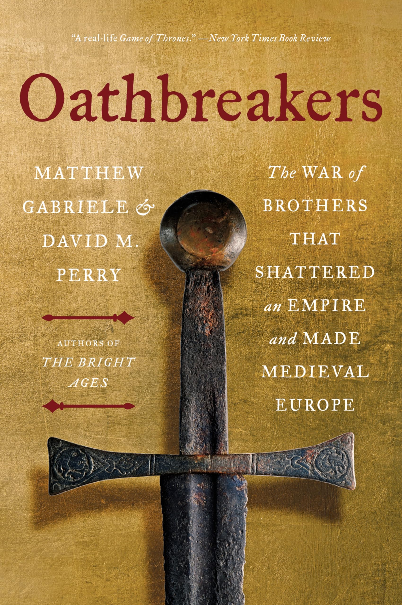 Oathbreakers : The War of Brothers That Shattered an Empire and Made Medieval Europe