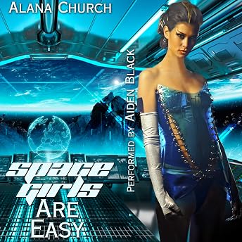 Space Girls Are Easy Audiobook by Alana Church episode artwork