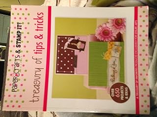 Treasury of Tips & Tricks (Paper Crafts & Stamp It)