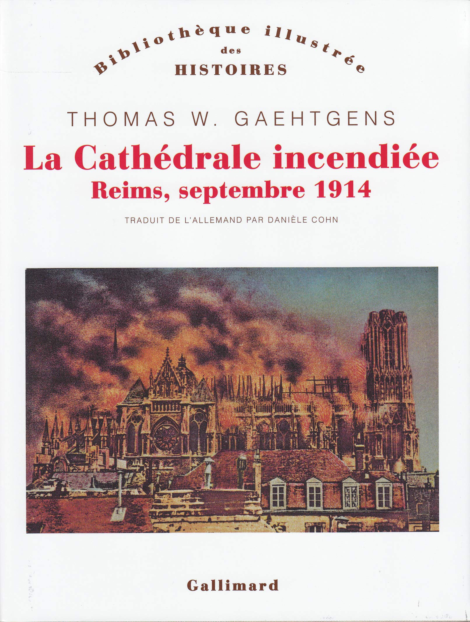 La Cathédrale incendiée: Reims, septembre 1914 - Livre d'histoire de France