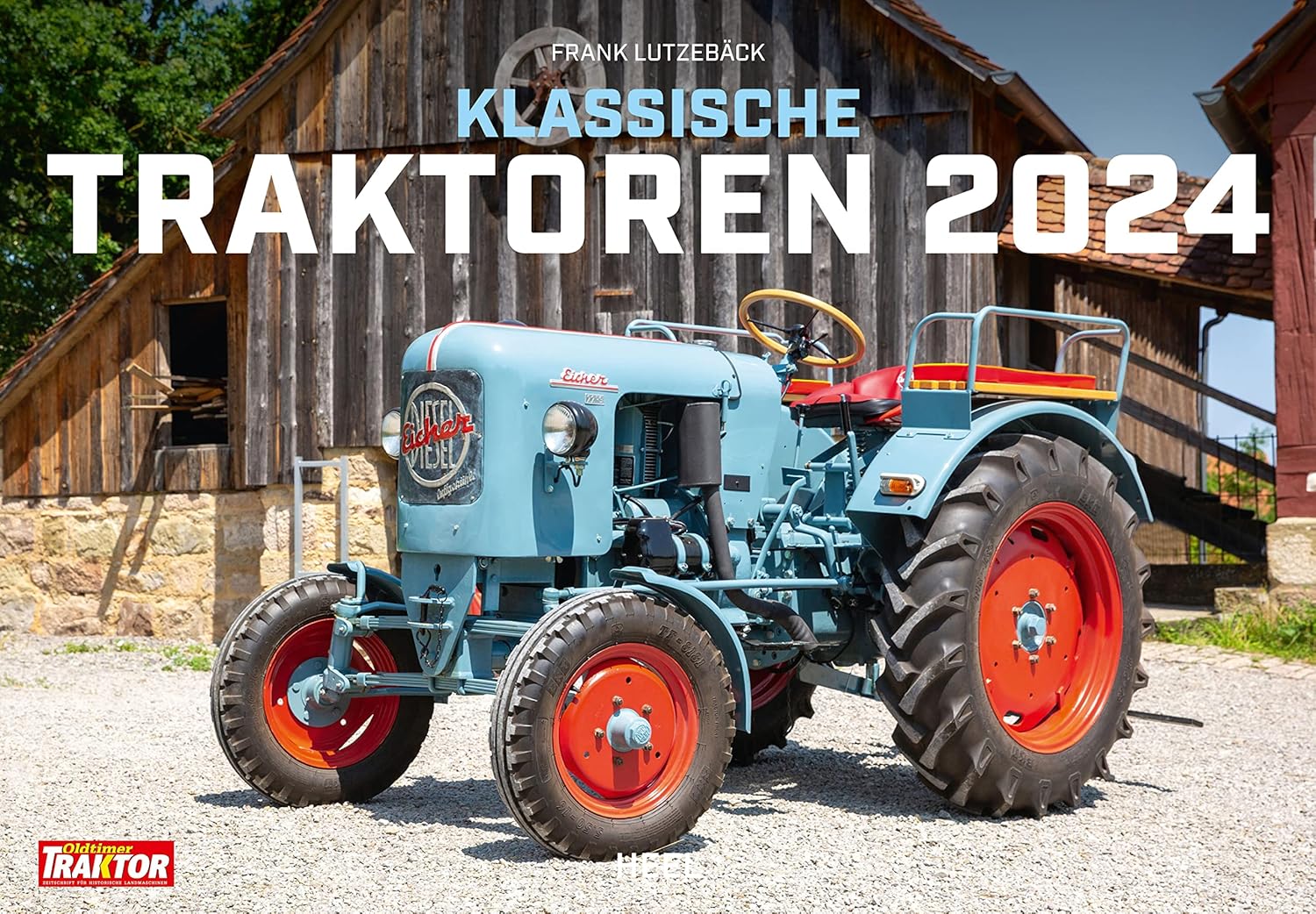 Klassische Traktoren Kalender 2024: Originalgetreu restaurierte