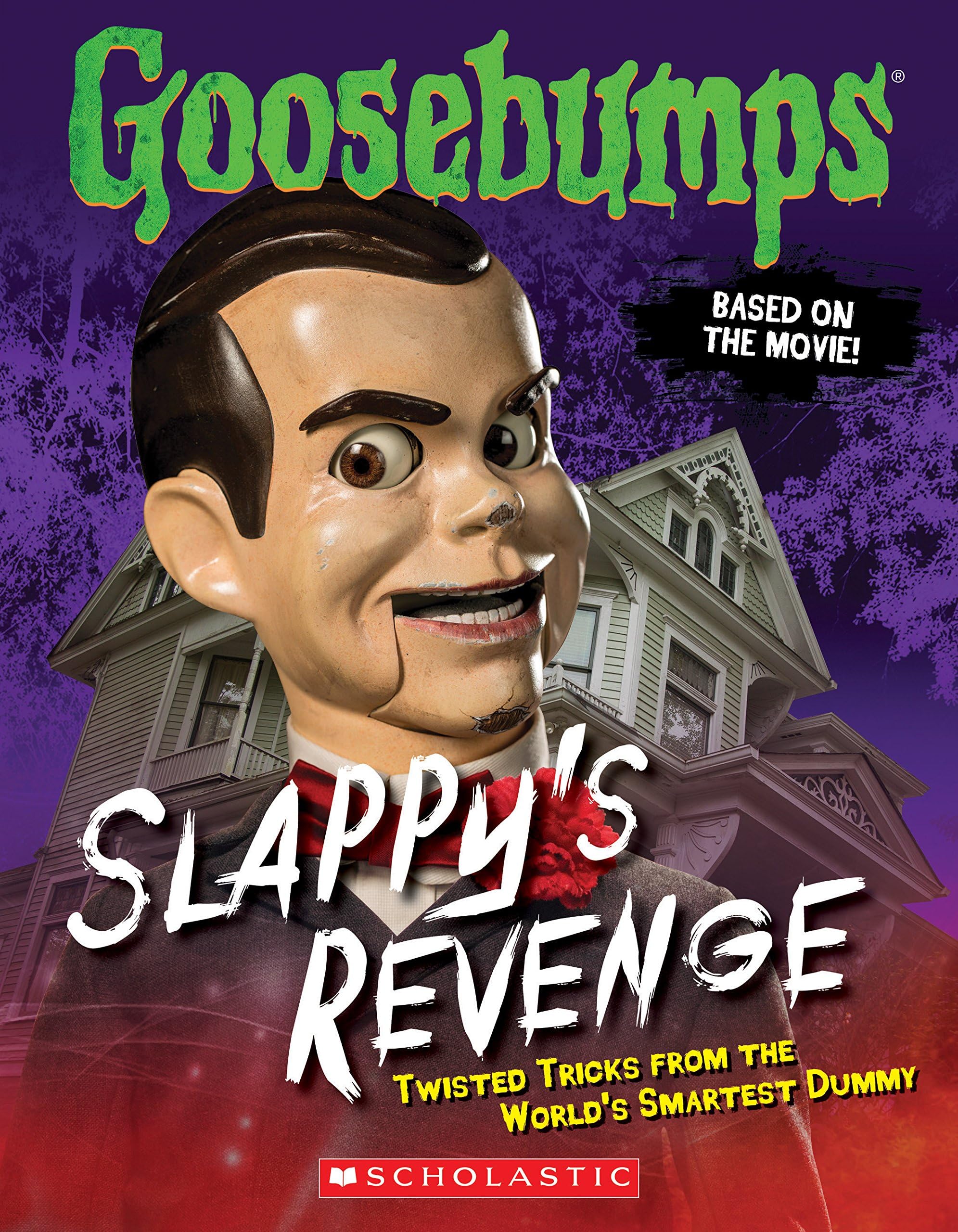 Scholastic Goosebumps: Slappy's Revenge: Twisted Tricks from the World's Smartest Dummy