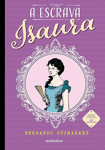 A escrava Isaura - (Texto integral - Clássicos Autêntica)