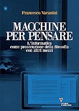 Macchine per pensare Linformatica come prosecuzione della filosofia con altri mezzi