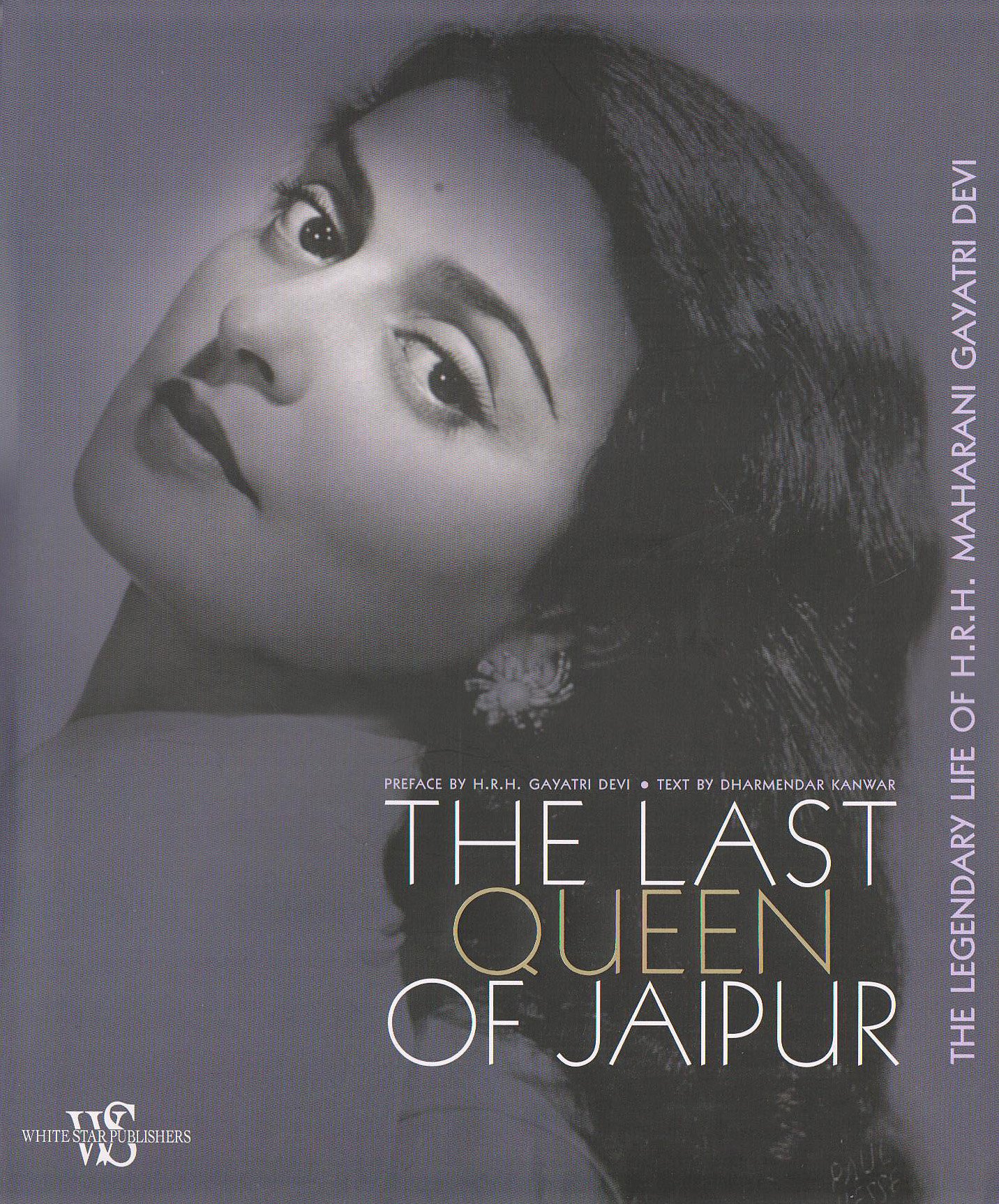 Gayatri Devi: Legendary Life of Maharani Gayatri Devi Hardcover – 28 December 2010