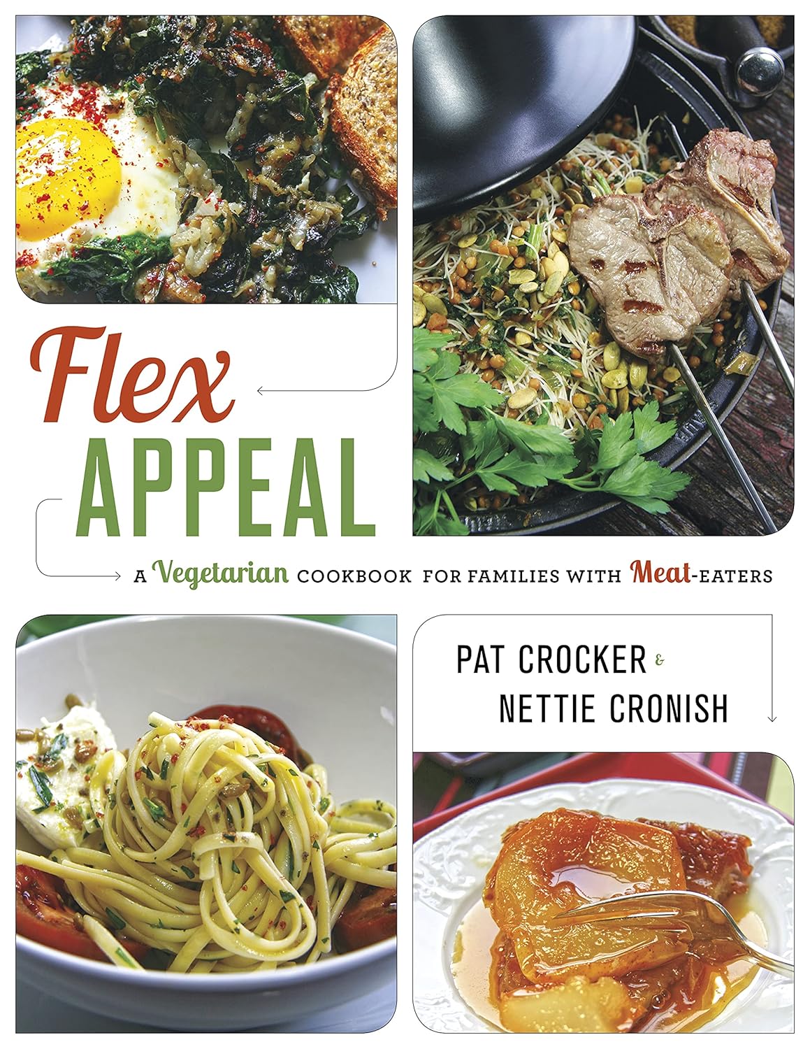 Flex Appeal A Vegetarian Cookbook for Families with MeatEaters
