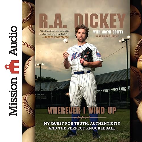 Wherever I Wind Up: My Quest for Truth, Authenticity and the Perfect Knuckleball