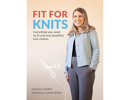 The Ultimate Guide to Fitting and Sewing Beautiful Knit Fabrics