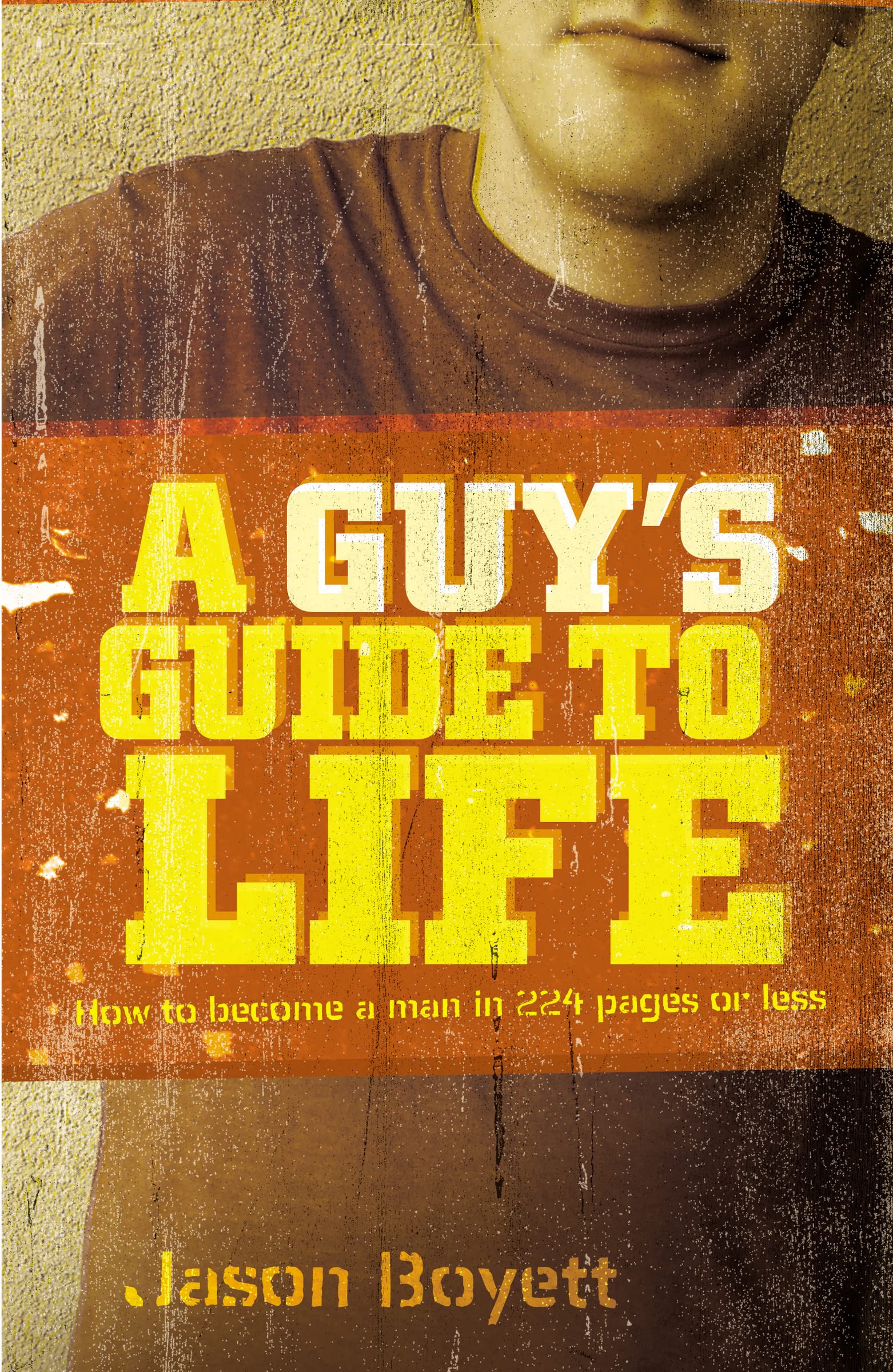 A Guy's Guide to Life: How to Become a Man in 224 Pages or Less Paperback – June 20, 2010