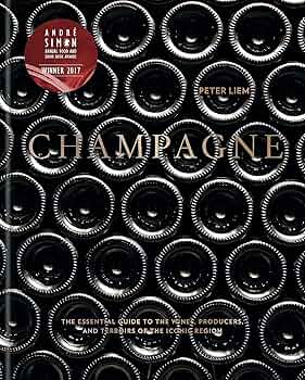 Champagne: The essential guide to the wines, producers, and