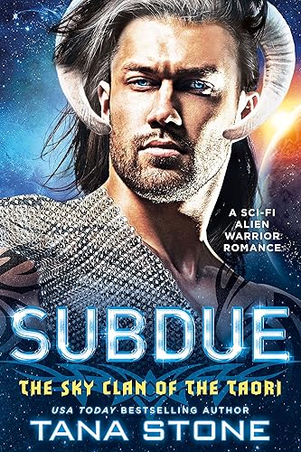 Subdue: A Sc-Fi Alien Warrior Romance (The Sky Clan of the Taori Book 4)