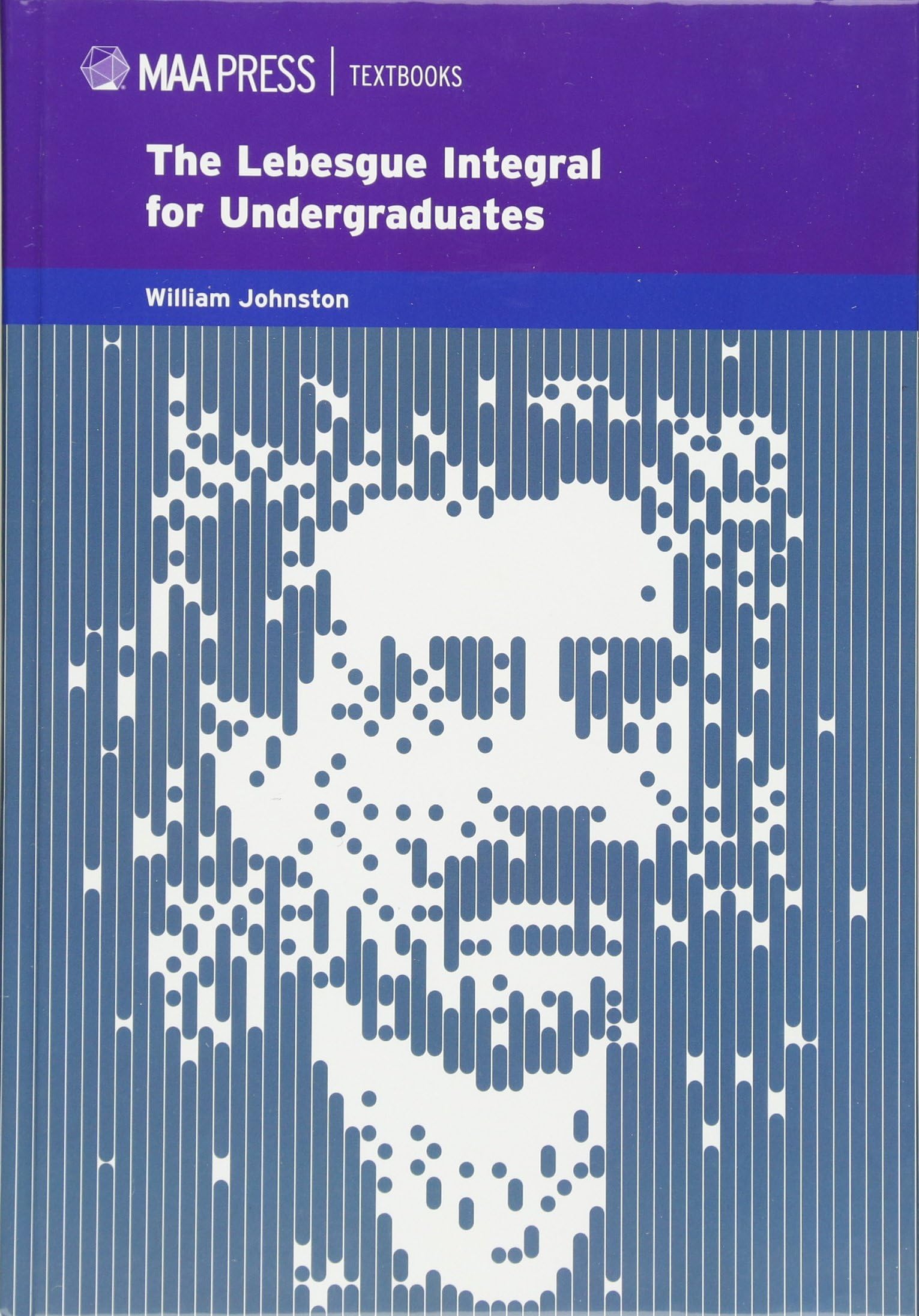The Lebesgue Integral: An Elementary Approach (Mathematical Association of America Textbooks)